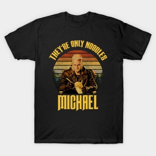 The Lost Boys ''they are only noodles michael'' T-Shirt